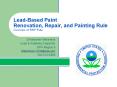 Lead-Based Paint Renovation, Repair, and Painting Rule Overview of RRP Rule PowerPoint PPT Presentation