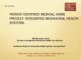 Patient Centered Medical Home Project- Integrated Behavioral Health Systems PowerPoint PPT Presentation