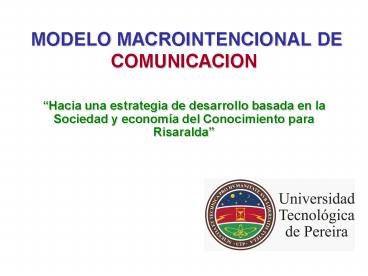 MODELO MACROINTENCIONAL DE COMUNICACION