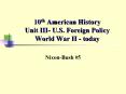 10th American History Unit III- U.S. Foreign Policy World War II - today PowerPoint PPT Presentation