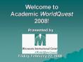 Welcome to Academic WorldQuest 2008! PowerPoint PPT Presentation