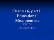Chapter 6, part I: Educational Measurement