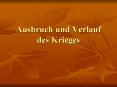Ausbruch und Verlauf des Krieges PowerPoint PPT Presentation