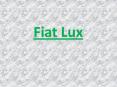 Fiat Lux PowerPoint PPT Presentation