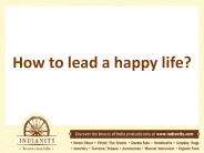 How to lead a happy life?