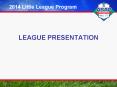 LEAGUE PRESENTATION PowerPoint PPT Presentation