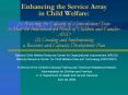 Enhancing the Service Array in Child Welfare: (1) Assessing the Capacity of a Jurisdiction/State to Meet the Individualized Needs of Children and Families AND (2) Creating and Implementing a Resource and Capacity Development Plan PowerPoint PPT Presentation