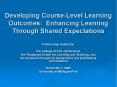 Developing Course-Level Learning Outcomes: Enhancing Learning Through Shared Expectations PowerPoint PPT Presentation