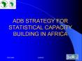 ADB STRATEGY FOR STATISTICAL CAPACITY BUILDING IN AFRICA PowerPoint PPT Presentation