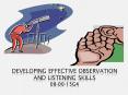 Developing Effective Observation and Listening Skills 08-00-15G4 PowerPoint PPT Presentation