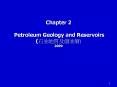 Chapter 2  Petroleum Geology and Reservoirs (????????) 2009 PowerPoint PPT Presentation