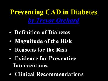 Preventing CAD in Diabetes by Trevor Orchard