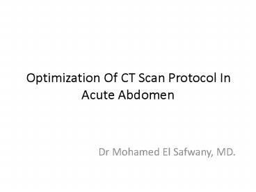 Optimization Of CT Scan Protocol In Acute Abdomen
