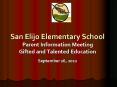San Elijo Elementary School Parent Information Meeting Gifted and Talented Education September 26, 2012 PowerPoint PPT Presentation