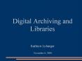 Digital Archiving and Libraries PowerPoint PPT Presentation