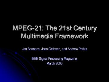 MPEG-21: The 21st Century Multimedia Framework