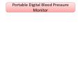 Portable Digital Blood Pressure Monitor PowerPoint PPT Presentation