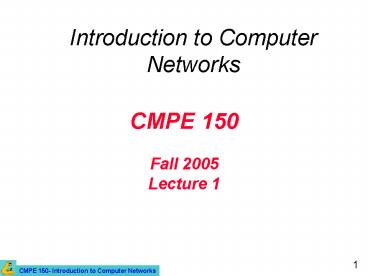 CMPE 150  Fall 2005 Lecture 1