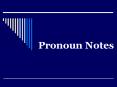Pronoun Notes PowerPoint PPT Presentation