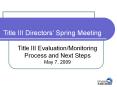 Title III Evaluation/Monitoring Process and Next Steps May 7, 2009 PowerPoint PPT Presentation