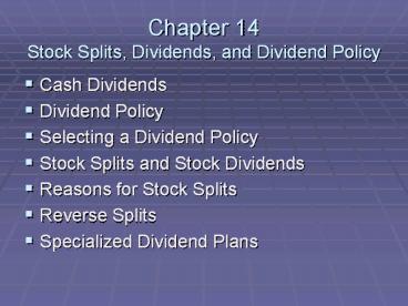 Chapter 14 Stock Splits, Dividends, and Dividend Policy
