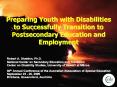 Preparing Youth with Disabilities to Successfully Transition to Postsecondary Education and Employment PowerPoint PPT Presentation