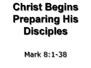 Christ Begins Preparing His Disciples
