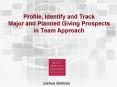 Profile, Identify and Track Major and Planned Giving Prospects in Team Approach PowerPoint PPT Presentation