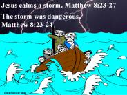 Jesus calms a storm. Matthew 8:23-27