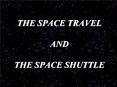THE SPACE TRAVEL AND THE SPACE SHUTTLE PowerPoint PPT Presentation