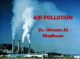 AIR POLLUTION Dr. Wesam Al Madhoun PowerPoint PPT Presentation