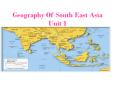 Geography Of South East Asia Unit 1 PowerPoint PPT Presentation