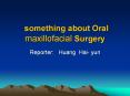 something about Oral maxillofacial Surgery PowerPoint PPT Presentation