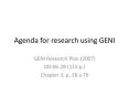 Agenda for research using GENI PowerPoint PPT Presentation