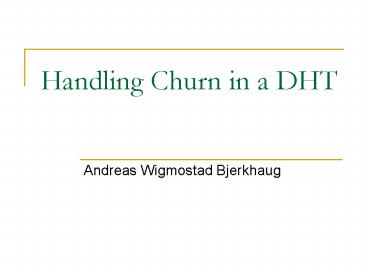 Handling Churn in a DHT