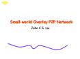 Small-world Overlay P2P Network PowerPoint PPT Presentation
