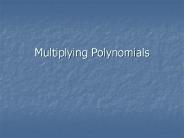 Multiplying Polynomials