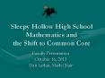 Sleepy Hollow High School Mathematics and the Shift to Common Core PowerPoint PPT Presentation