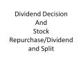 Dividend Decision And Stock Repurchase/Dividend and Split PowerPoint PPT Presentation