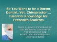 So You Want to be a Doctor, Dentist, Vet, Chiropractor PowerPoint PPT Presentation