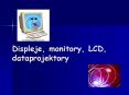 Displeje, monitory, LCD, dataprojektory PowerPoint PPT Presentation