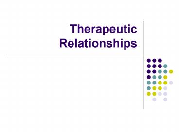 Therapeutic Relationships
