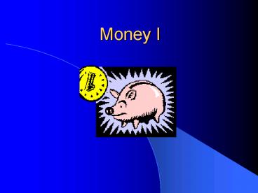 Money I