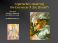 Arguments Concerning the Existence of God (Gods?) PowerPoint PPT Presentation