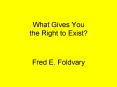 What Gives You the Right to Exist? PowerPoint PPT Presentation