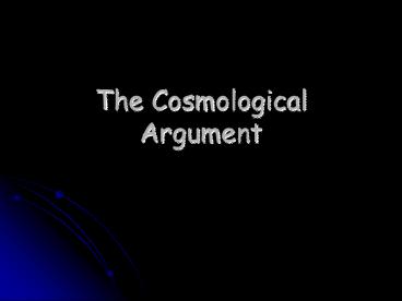 The Cosmological Argument