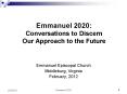 Emmanuel 2020: Conversations to Discern Our Approach to the Future PowerPoint PPT Presentation