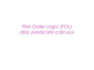 First-Order Logic (FOL) aka. predicate calculus