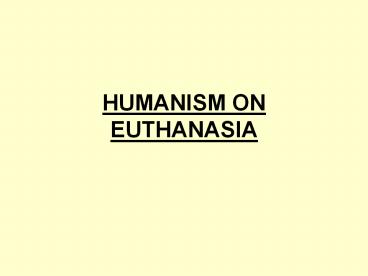 HUMANISM ON EUTHANASIA