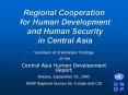 Regional Cooperation for Human Development and Human Security in Central Asia PowerPoint PPT Presentation
